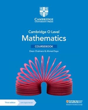Cambridge O Level Mathematics Coursebook with Digital Version (3 Years' Access) 3rd Edition by Dean Chalmers (Author), Ahmed Saya (Author)
