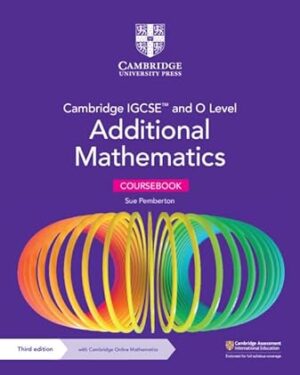Cambridge IGCSE and O Level Additional Mathematics Coursebook (2 Years' Access) 3rd Edition by Sue Pemberton (Author)