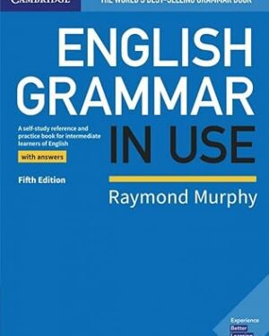 English Grammar in Use Book with Answers: A Self-Study Reference and Practice Book for Intermediate Learners of English 5th Edition by Raymond Murphy