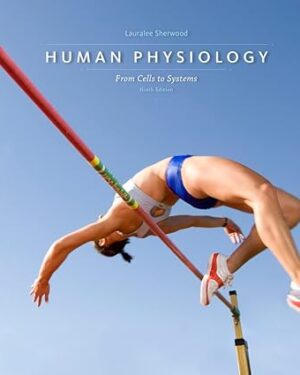 Human Physiology: From Cells to Systems 9th Edition by Lauralee Sherwood (Author)