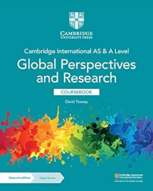 Cambridge International AS & A Level Global Perspectives & Research Coursebook with Digital Access (2 Years) 2nd Edition by David Towsey