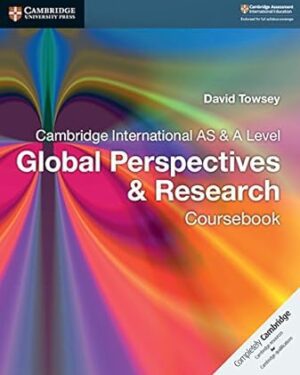 Cambridge International AS & A Level Global Perspectives & Research Coursebook New Edition