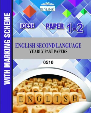 IGCSE ENGLISH SECOND LANGUAGE PAPER 2-4 (0510) YEARLY PASTPAPER WITH MARK SCHEME BY SKYLINE