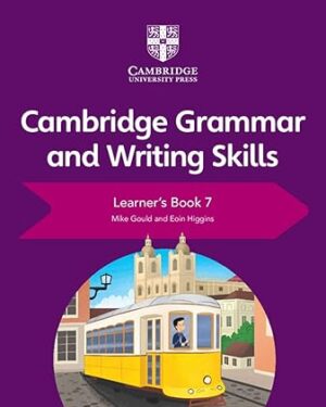 Cambridge Grammar and Writing Skills Learner's Book 7 New Edition by Mike Gould , Eoin Higgins