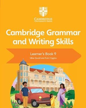 Cambridge Grammar and Writing Skills Learner's Book 9 New Edition by Mike Gould , Eoin Higgins