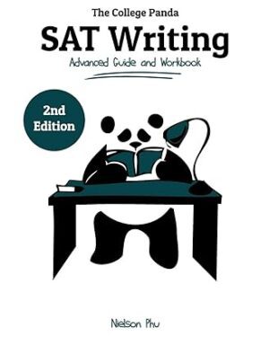 The College Panda's SAT Writing: Advanced Guide and Workbook 2nd Edition by Nielson Phu