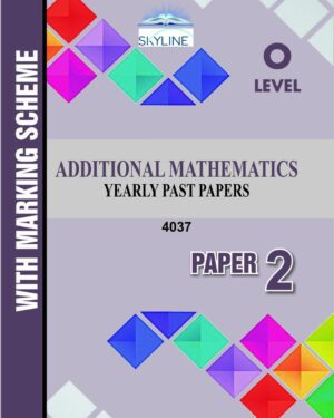 O LEVEL ADDITIONAL MATHEMATICS PAPER 2 (4037) YEARLY PASTPAPER WITH MARK SCHEME BY SKYLINE