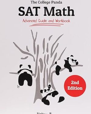 The College Panda's SAT Math: Advanced Guide and Workbook for the New SAT 2nd Edition by Nielson Phu