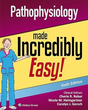 Pathophysiology Made Incredibly Easy  6th Edition by Lippincott Williams & Wilkins