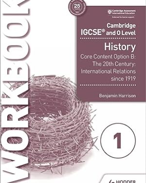 Cambridge IGCSE and O Level History Workbook by Benjamin Harrison (Author)