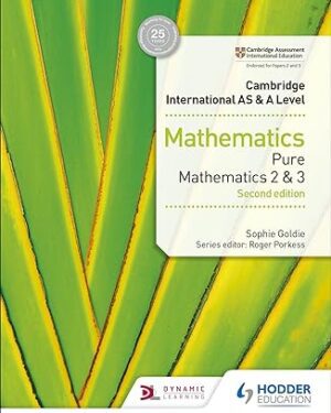 Cambridge International AS & A Level Mathematics Pure Mathematics 2 and 3 2nd Edition by Sophie Goldie