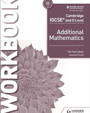 Cambridge IGCSE and O Level Additional Mathematics Workbook by Val Hanrahan (Author), Wall (Author)