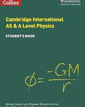 Collins Cambridge International AS & A Level Physics Student's Book by Micheal Smythy,Chirs Bishop
