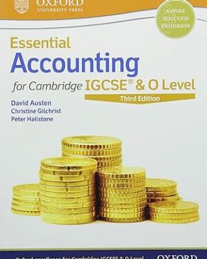 Essential Accounting for Cambridge IGCSE & O Level Student Book 3rd Edition by David Austen, Christine Gilchrist , Peter Hailstone