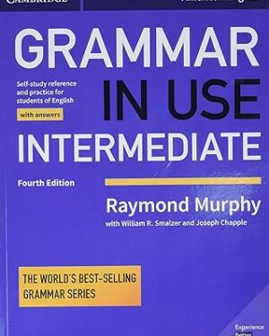 Grammar in Use Intermediate Student's Book with Answers 4th Edition by Raymond Murphy