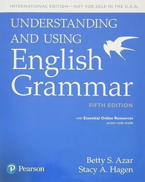 Understanding and Using English Grammar, Student book International Edition 5th Edition by Betty S Azar , Stacy A. Hagen