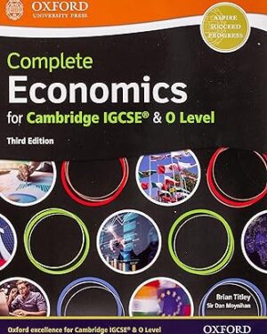 Complete Economics for Cambridge IGCSE and O Level 3rd edition by BrainTitley,Sir Dan Moynihan