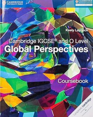 Cambridge IGCSE and O Level Global Perspectives Coursebook New Edition by Keely Laycock