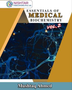 Essentials of Medical Biochemistry vol 2 by Mushtaq Ahmed