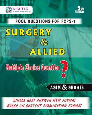 Surgery and Allied Pool Questions For FCPS 1 by Asim and Shoaib 5th Edition