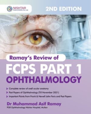 Ramays Review of FCPS 1 Ophthalmology by Dr Asif Ramay 2nd Edition