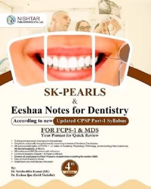SK-Pearls & Eeshaa Notes of Dentistry For FCPS-1/MDS BY Dr Salahuddin Kamal Dr Eeshaa Ijaz