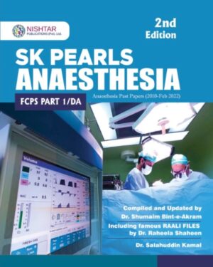 SK Pearls Anesthesia 2nd Edition Fcps part-1/ AD Past Papers (2010 – Feb 2022)
