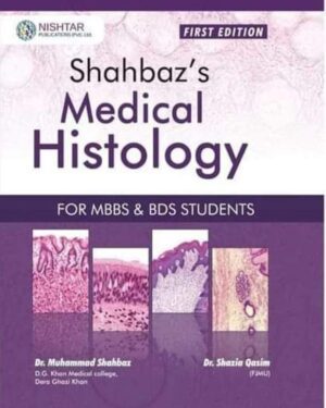 Shahbaz’s Medical Histology First Edition