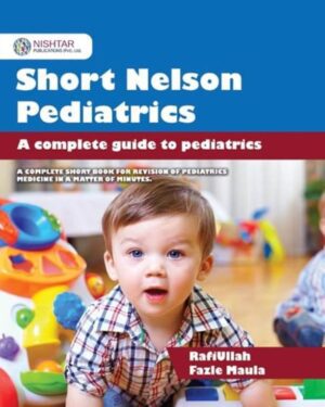 Short Nelson Pediatrics by Rafiullah and Fazie Maula