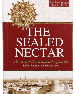 The Sealed Nectar (Safiur Rahman Al Mubarakpuri)
