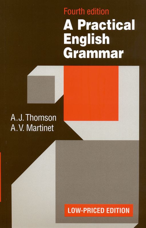 A Practical English Grammar: Student Book 4th Edition by A. J. Thomson and A. V. Martinet