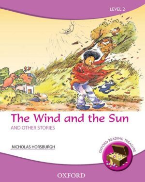 Oxford Reading Treasure:Level 2 The Wind and the Sun and Other Stories Nicholas Horsburgh