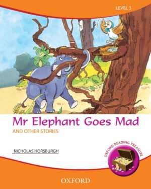 Oxford Reading Treasure:Level 3 Mr Elephant Goes Mad and Other Stories by Nicholas Horsburgh