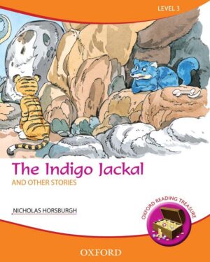 Oxford Reading Treasure:Level 3 The Indigo Jackal and Other Stories by Nicholas Horsburgh