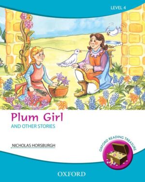 Oxford Reading Treasure:Level 4 Plum Girl and Other Stories by Nicholas Horsburgh