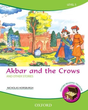 Oxford Reading Treasure:Level 5 Akbar and the Crows and Other Stories by Nicholas Horsburgh