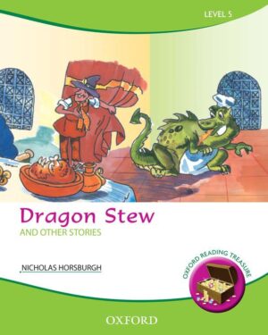 Oxford Reading Treasure:Level 5 Dragon Stew and Other Stories by Nicholas Horsburgh