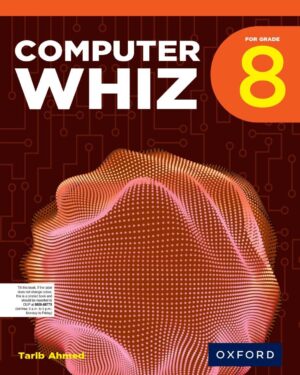 Computer Whiz for Grade 8 by Tarib Ahmed