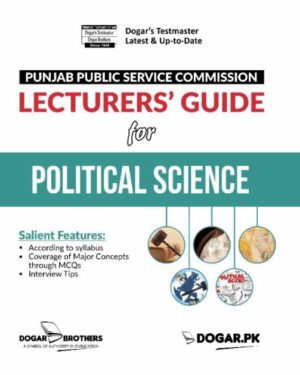 PPSC Lecturers Political Science Guide by dogar brother