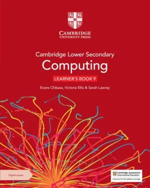 CAMBRIDGE LOWER SECONDARY COMPUTING LEARNER’S BOOK 9 WITH DIGITAL ACCESS (1 YEAR)