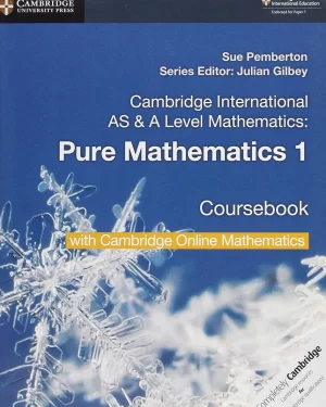 CAMBRIDGE INTERNATIONAL AS & A LEVEL MATHEMATICS PURE MATHEMATICS 1 COURSEBOOK WITH CAMBRIDGE ONLINE MATHEMATICS (2 YEARS)