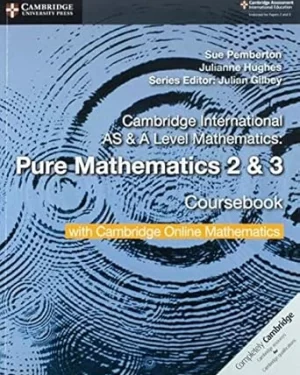 CAMBRIDGE INTERNATIONAL AS & A LEVEL MATHEMATICS PURE MATHEMATICS 2 AND 3 COURSEBOOK WITH CAMBRIDGE ONLINE MATHEMATICS (2 YEARS)