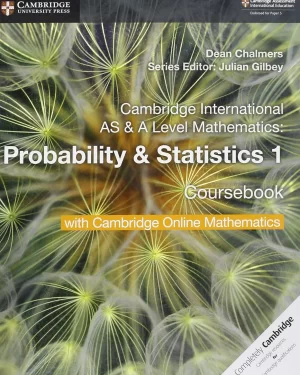CAMBRIDGE INTERNATIONAL AS & A LEVEL MATHEMATICS PROBABILITY & STATISTICS 1 COURSEBOOK WITH CAMBRIDGE ONLINE MATHEMATICS (2 YEARS)