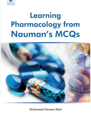 LEARNING PHARMACOLOGY FROM NAUMAN’S MCQS BY MUHAMMAD NAUMAN SHAD