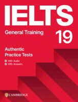 CAMBRIDGE IELTS GENERAL TRAINING BOOK 19 AUTHENTIC PRACTICE TESTS WITH CD