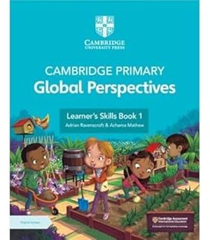 Cambridge Primary Global Perspectives Learner's Skills Book 1 with Digital Access (1 Year) by Adrian Ravenscroft (Author), Achama Mathew (Author)