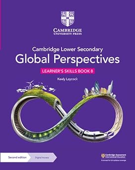 Cambridge Lower Secondary Global Perspectives Learner's Skills Book 8 with Digital Access (1 Year) 2nd Edition by Keely Laycock (Author)