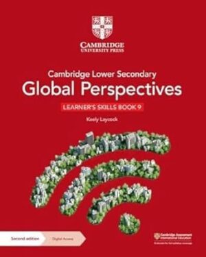 Cambridge Lower Secondary Global Perspectives Learner's Skills Book 9 with Digital Access (1 Year) 2nd Edition by Keely Laycock (Author)