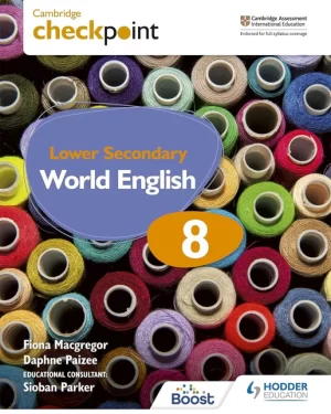CAMBRIDGE CHECKPOINT LOWER SECONDARY WORLD ENGLISH STUDENT BOOK 8 by Hodder Education