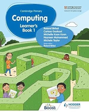 CAMBRIDGE PRIMARY COMPUTING LEARNER'S BOOK STAGE 1 hodder education